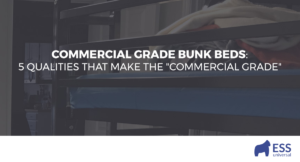 Commercial Grade Bunk Beds: 5 Qualities that Make the "Commercial Grade"