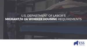 U.S. Department of Labor’s Migrant/H-2A Worker Housing Requirements